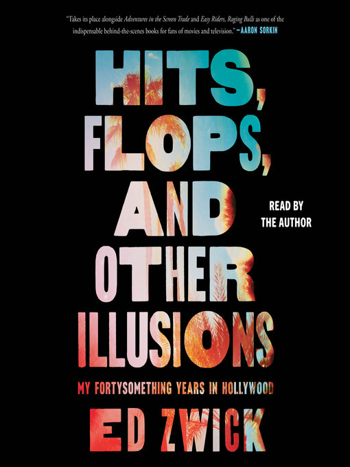 Title details for Hits, Flops, and Other Illusions by Ed Zwick - Available